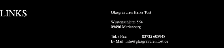 Glasgravuren Heike Tost Wüstenschlette 564 - 09496 Marienberg Tel. Fax 03735 608948