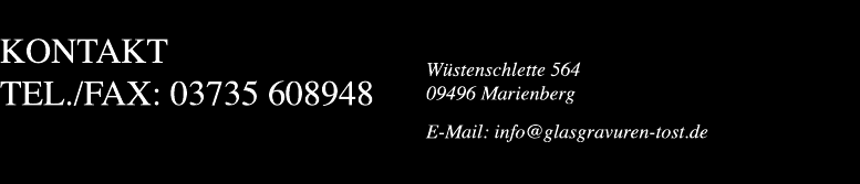 Glasgravuren Heike Tost Wüstenschlette 564 - 09496 Marienberg Tel. Fax 03735 608948