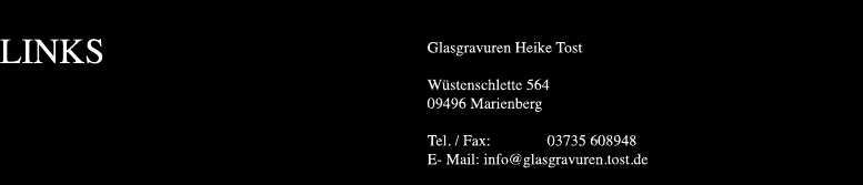 Glasgravuren Heike Tost Wüstenschlette 564 - 09496 Marienberg Tel. Fax 03735 608948